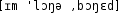 Grafik mit phonetischer Transkription des Belegs