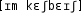 Grafik mit phonetischer Transkription des Belegs