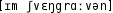 Grafik mit phonetischer Transkription des Belegs