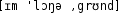 Grafik mit phonetischer Transkription des Belegs