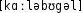 Grafik mit phonetischer Transkription des Belegs