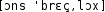 Grafik mit phonetischer Transkription des Belegs