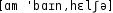 Grafik mit phonetischer Transkription des Belegs