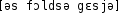 Grafik mit phonetischer Transkription des Belegs