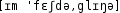 Grafik mit phonetischer Transkription des Belegs