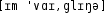 Grafik mit phonetischer Transkription des Belegs