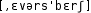 Grafik mit phonetischer Transkription des Belegs
