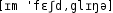Grafik mit phonetischer Transkription des Belegs