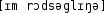 Grafik mit phonetischer Transkription des Belegs