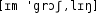 Grafik mit phonetischer Transkription des Belegs