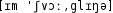 Grafik mit phonetischer Transkription des Belegs