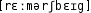 Grafik mit phonetischer Transkription des Belegs