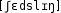 Grafik mit phonetischer Transkription des Belegs
