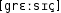 Grafik mit phonetischer Transkription des Belegs