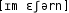 Grafik mit phonetischer Transkription des Belegs