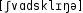 Grafik mit phonetischer Transkription des Belegs