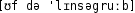 Grafik mit phonetischer Transkription des Belegs