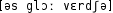 Grafik mit phonetischer Transkription des Belegs