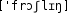 Grafik mit phonetischer Transkription des Belegs