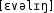 Grafik mit phonetischer Transkription des Belegs