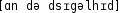 Grafik mit phonetischer Transkription des Belegs
