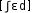 Grafik mit phonetischer Transkription des Belegs