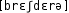 Grafik mit phonetischer Transkription des Belegs