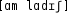 Grafik mit phonetischer Transkription des Belegs