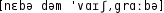 Grafik mit phonetischer Transkription des Belegs