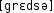 Grafik mit phonetischer Transkription des Belegs