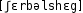 Grafik mit phonetischer Transkription des Belegs